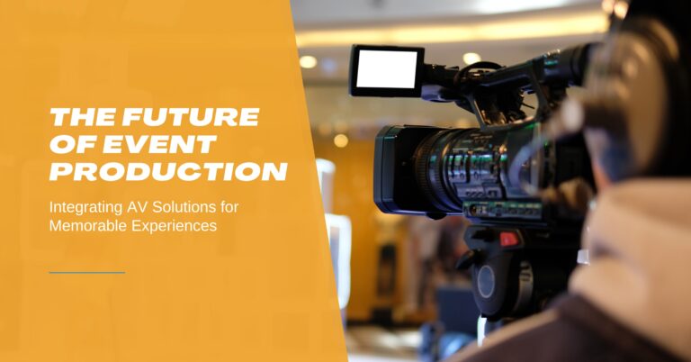 The Future of Event Production: Integrating AV Solutions for Memorable Experiences